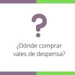 ¿Dónde comprar vales de despensa?
